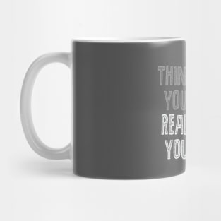 Think before you speak. Read before you think. Mug